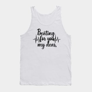 Beating for you my dear romantic heartbeat Tank Top